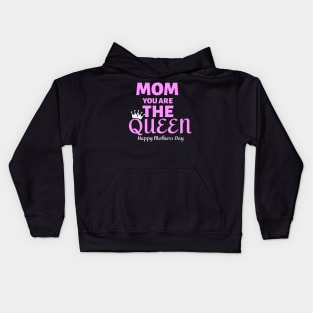 Mom You Are The Queen Happy Mothers Day Kids Hoodie